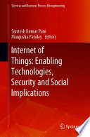 Internet of Things: Enabling Technologies, Security and Social Implications [E-Book] /