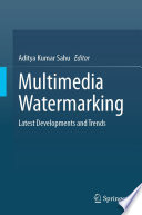Multimedia Watermarking [E-Book] : Latest Developments and Trends /
