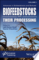 Advances in biofeedstocks and biofuels. Volume 1, Biofeedstocks and their processing [E-Book] /
