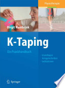 K-Taping [E-Book] : Praxishandbuch Grundlagen, Anlagetechniken, Indikationen /