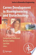 Career Development in Bioengineering and Biotechnology [E-Book] : Roads Well Laid and Paths Less Traveled /