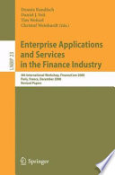 Enterprise Applications and Services in the Finance Industry [E-Book] : 4th International Workshop, FinanceCom 2008, Paris, France, December 13, 2008. Revised Papers /