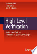 High-Level Verification [E-Book] : Methods and Tools for Verification of System-Level Designs /