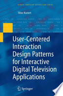 User-Centered Interaction Design Patterns for Interactive Digital Television Applications [E-Book] /