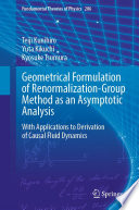 Geometrical Formulation of Renormalization-Group Method as an Asymptotic Analysis [E-Book] : With Applications to Derivation of Causal Fluid Dynamics /