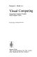 Visual computing : integrating computer graphics with computer vision : [proceedings of the 10th international conference of the Computer Graphics Society, hekld at Kogakuin Univ., Tokyo from June 22 - 26, 1992]
