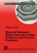 Wavelet methods : elliptic boundary value problems and control problems /