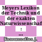 Meyers Lexikon der Technik und der exakten Naturwissenschaften : Bd 0002: F-N.