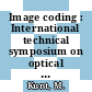 Image coding : International technical symposium on optical and electrooptical applied science and engineering. 0002: technical conference: proceedings : Image coding: meeting: proceedings : Cannes, 04.12.85-06.12.85 /
