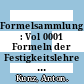 Formelsammlung : Vol 0001 Formeln der Festigkeitslehre : Vol 0002 Unterlagen für die Festigkeitsberechnung von Konstruktionselementen des Behälterbaues, Apparatebaues und Rohrleitungsbaues.