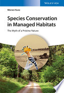 Species conservation in managed habitats : the myth of a pristine nature [E-Book] /