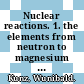 Nuclear reactions. 1. the elements from neutron to magnesium : table volume.