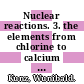 Nuclear reactions. 3. the elements from chlorine to calcium : text volume and table volume.