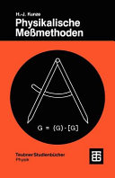 Physikalische Messmethoden : Eine Einführung in Prinzipien klassischer und moderner Verfahren.
