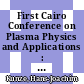 First Cairo Conference on Plasma Physics and Applications : CCPPA 2003 : Cairo 11 - 15 October 2003 /