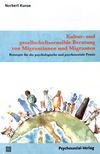 Kultur- und gesellschaftssensible Beratung von Migrantinnen und Migranten : Konzepte für die psychologische und psychosoziale Praxis /