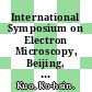International Symposium on Electron Microscopy, Beijing, China October 22-23, 1990 : [proceedings] /