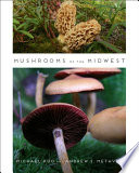 Mushrooms of the Midwest [E-Book] /