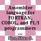 Assembler language for FORTRAN, COBOL, and PL/1 programmers : IBM 370/360 /