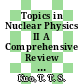 Topics in Nuclear Physics II A Comprehensive Review of Recent Developments [E-Book] : Lecture Notes for the International Winter School in Nuclear Physics Held at Beijing (Peking), The People's Republic of China December 22, 1980 – January 9, 1981 /