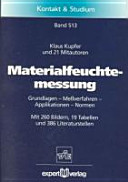 Materialfeuchtemessung : Grundlagen - Messverfahren - Applikationen - Normen : mit 19 Tabellen /