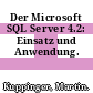 Der Microsoft SQL Server 4.2: Einsatz und Anwendung.