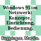 Windows 95 im Netzwerk: Konzepte, Einrichtung, Bedienung.