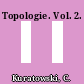 Topologie. Vol. 2.