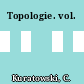Topologie. vol.