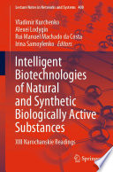 Intelligent Biotechnologies of Natural and Synthetic Biologically Active Substances [E-Book] : XIII Narochanskie Readings /