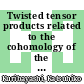 Twisted tensor products related to the cohomology of the classifying spaces of loop groups [E-Book] /