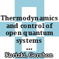 Thermodynamics and control of open quantum systems [E-Book] /