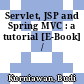Servlet, JSP and Spring MVC : a tutorial [E-Book] /