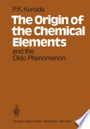 The Origin of the Chemical Elements and the Oklo Phenomenon [E-Book] /