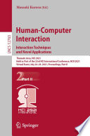 Human-Computer Interaction. Interaction Techniques and Novel Applications [E-Book] : Thematic Area, HCI 2021, Held as Part of the 23rd HCI International Conference, HCII 2021, Virtual Event, July 24-29, 2021, Proceedings, Part II /