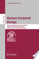 Human Centered Design [E-Book] : Second International Conference, HCD 2011, Held as Part of HCI International 2011, Orlando, FL, USA, July 9-14, 2011. Proceedings /