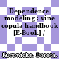 Dependence modeling : vine copula handbook [E-Book] /