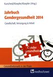 Jahrbuch Gendergesundheit 2014 : Diagnose, Therapie, Nebenwirkungen ; [Gesellschaft, Versorgung & Arbeit] /