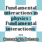 Fundamental interactions in physics : Fundamental interactions: proceedings of the annual conference. 0010 : Coral-Gables, FL, 22.01.73-26.01.73.