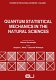 Quantum statistical mechanics in the natural sciences : A volume dedicated to L Onsager on the occasion of his 70. birthday : Coral Gables Conference on Unity in the Natural Sciences: proceedings of the conference : Coral-Gables, FL, 27.11.73-28.11.73.