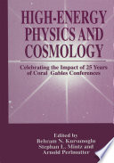 High-Energy Physics and Cosmology [E-Book] : Celebrating the Impact of 25 Years of Coral Gables Conferences /
