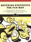 Bayesian statistics the fun way : understanding statistics and probability with Star Wars®, LEGO®, and Rubber Ducks /