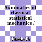 Axiomatics of classical statistical mechanics /