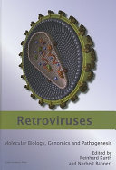 Retroviruses : molecular biology, genomics and pathogenesis /