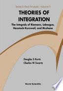 Theories of integration : the integrals of Riemann, Lebesgue, Henstock-Kurzweil and McShane /