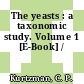 The yeasts : a taxonomic study. Volume 1 [E-Book] /