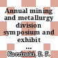 Annual mining and metallurgy division symposium and exhibit 0007: proceedings : Denver, CO, 01.11.78-03.11.78.