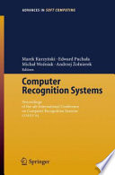 Computer Recognition Systems [E-Book] : Proceedings of the 4th International Conference on Computer Recognition Systems CORES ’05 /