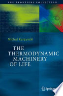 The Thermodynamic Machinery of Life [E-Book] /