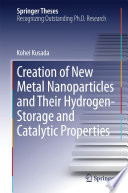 Creation of New Metal Nanoparticles and Their Hydrogen-Storage and Catalytic Properties [E-Book] /